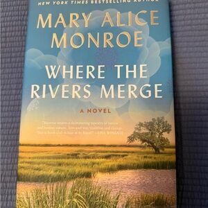 Where the Rivers Merge by Mary Alice Monroe